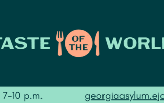 Dark teal decorative banner with the following text: "Taste of the World | April 19, 2024 | 7 - 10 p.m. | https://georgiaasylum.ejoinme.org/taste